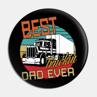 Best Truckin Dad Ever Pin