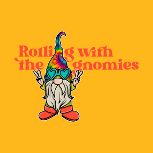 Rolling with the Gnomies T-Shirt