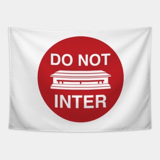 DO NOT INTER (I ain't dead YET!) Tapestry