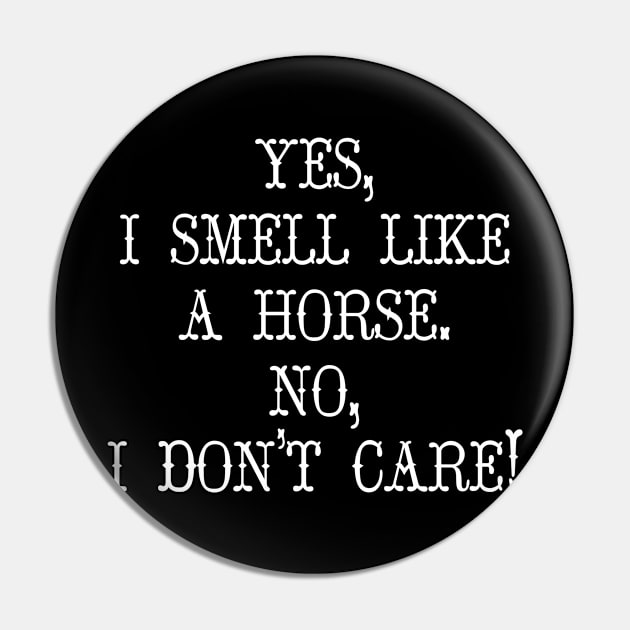 Yes I Smell Like A Horse Shirt Pin by vintageinspired