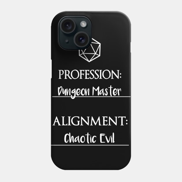 Dungeon masters are chaotic evil Phone Case by DigitalCleo