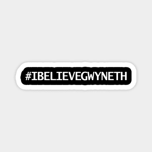 Hashtag IBELIEVEGWYNETH Magnet