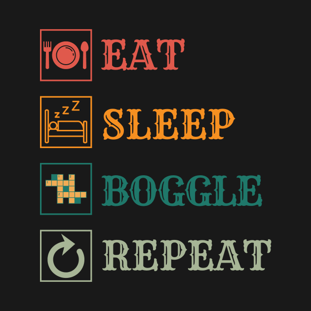 Eat Sleep Boggle repeat by Modawear