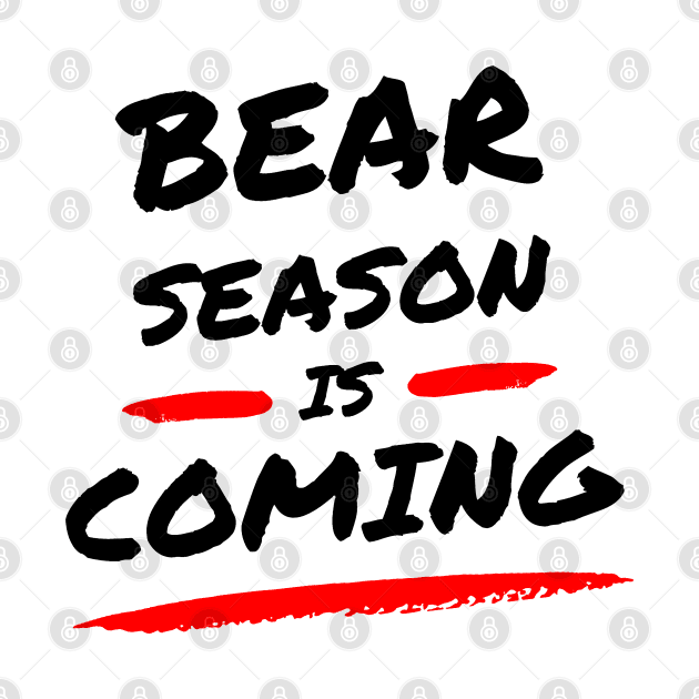 Bear season is coming ! Artwork 1 (Black) by Trader Shirts