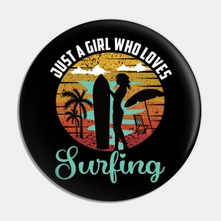 just a Girl who loves surfing.. surfing lovers gift Pin