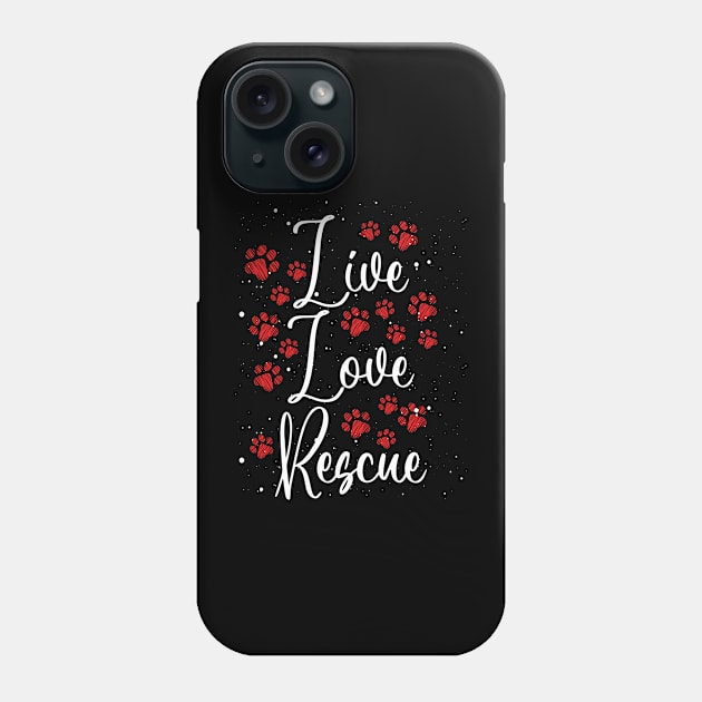 Live Love Rescue | Animal Advocate Phone Case by DancingDolphinCrafts