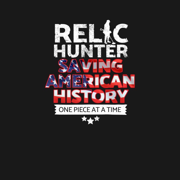 American Metal detecting gift ideas - Relic Hunter Saving American history one piece at a time by Diggertees4u