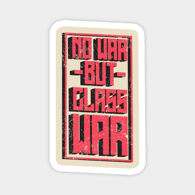 No War But Class War Magnet by Sunshine&Revolt