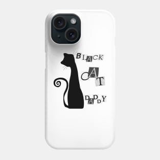 Black cat daddy Phone Case