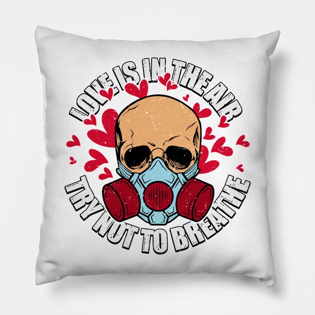 Love is in the Air Try Not to Breathe Pillow by MZeeDesigns