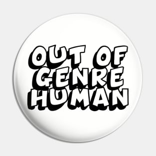 Out Of Genre Human Pin