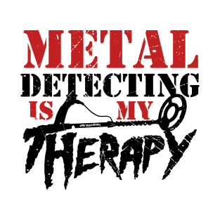 Metal Detecting is my Therapy. Designed my the Windy Digger Merchandising Company T-Shirt