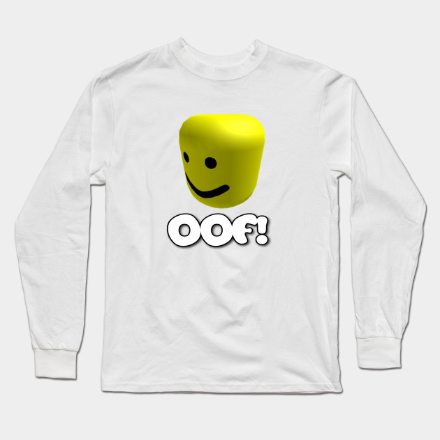 Roblox Oof Death Sound Roblox Long Sleeve T Shirt Teepublic - roblox oof t shirts teepublic