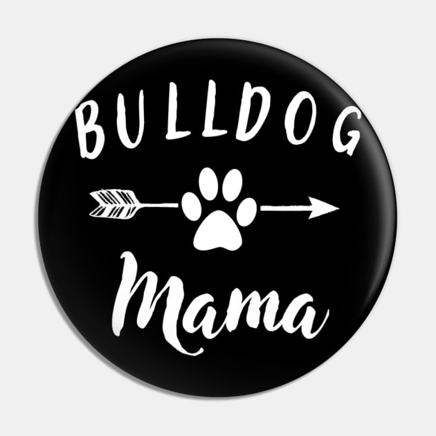 Bulldog Mama For Mom Pin by Xamgi