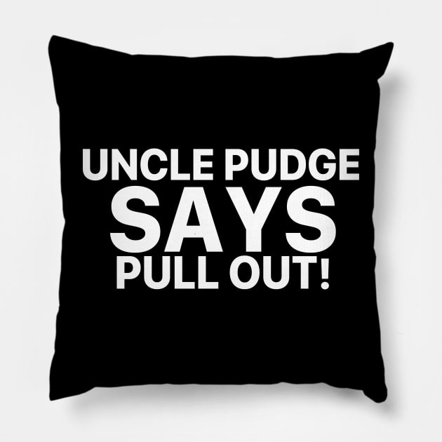 Uncle Pudge Says Pull Out Pillow by vintage-corner