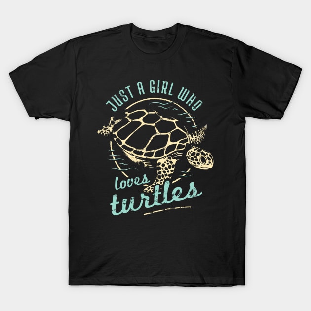 Vintage Sea Turtle T-Shirt - Just A Girl Who Loves Turtles Vintage Sea Turtle T-Shirt - Just A Girl Who Loves Turtles