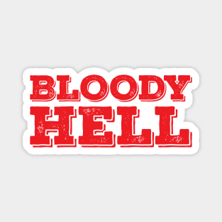 UK Funny Hell Blood Parody Bloody Slang Creepy Humor Magnet