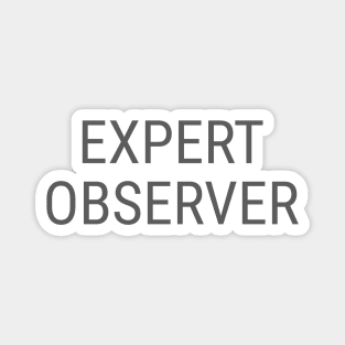 Expert Observer Magnet