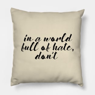 In a World of Hate, Don't Pillow