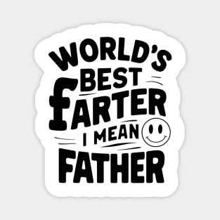 Worlds Best Farter I Mean Father Best Dad Magnet