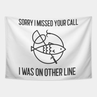 Sorry I Missed Your Call I Was On Other Line Tapestry