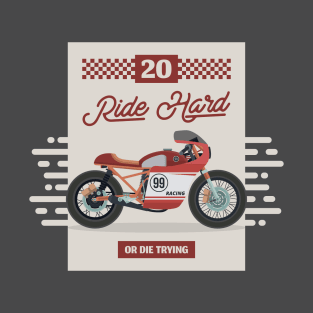 RIDE HARD OR DIE TRYING T-Shirt