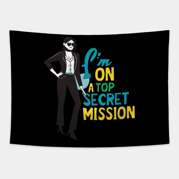 I'm On A Top Secret Mission Secret Agent Birthday Tapestry by CosmicCat