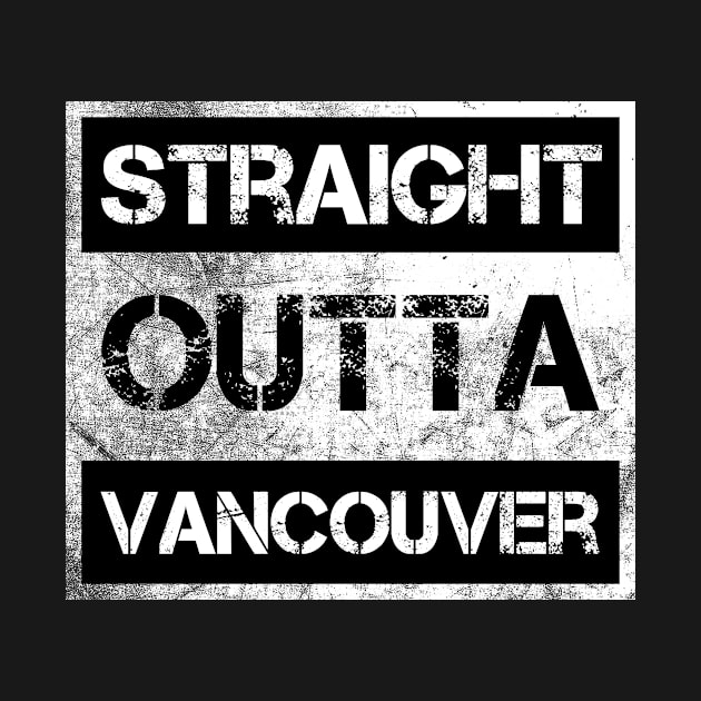 Straight Outta Vancouver Washington Vintage Distressed Souvenir by NickDezArts