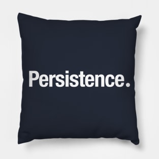 Persistence. Pillow