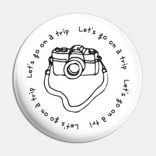 Let&#39;s go on a trip,camera Pin