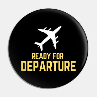 Ready For Departure Pin