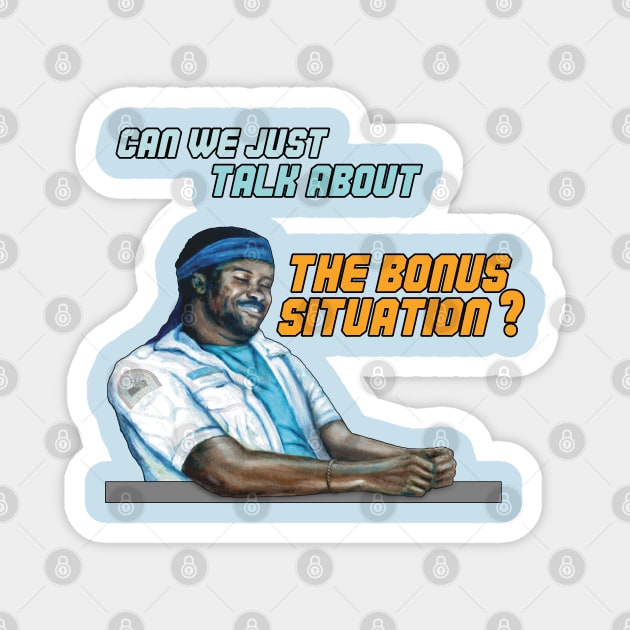 Can We Just Talk About the Bonus Situation? Magnet by SPACE ART & NATURE SHIRTS 