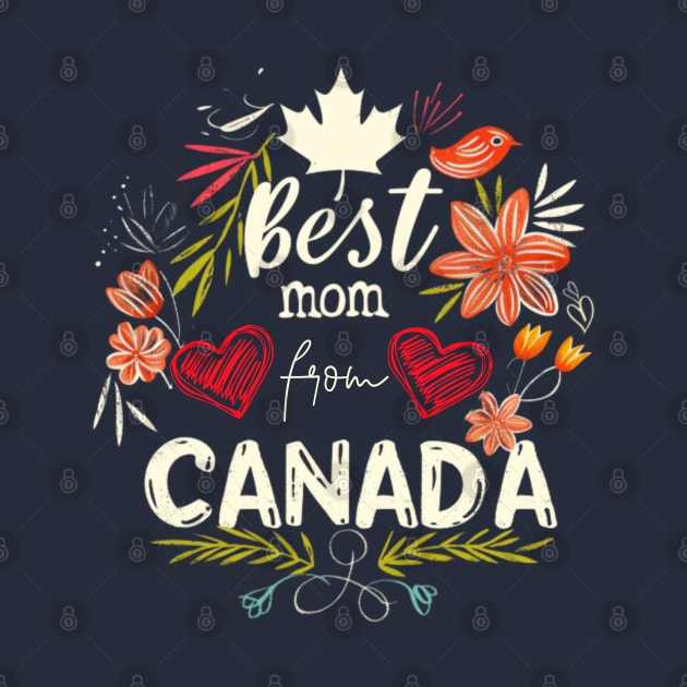 Best Mom From CANADA, mothers day gift ideas, i love my mom by Pattyld