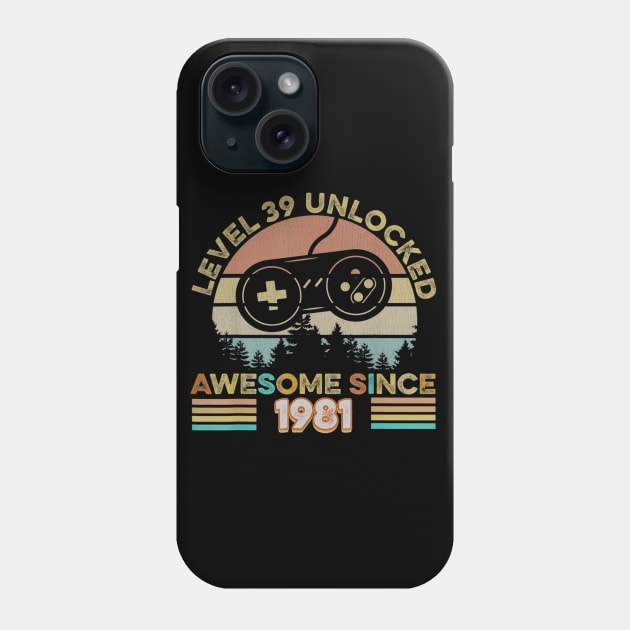 39th Birthday Level 39 Unlocked Born In 1981 Gift Phone Case by bummersempre66