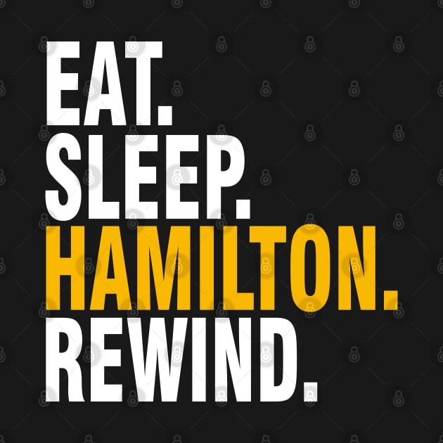 Eat Sleep Hamilton Rewind Broadway Musical by nah