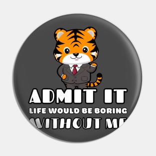 Cute Tiger Bos Office Humor Pin