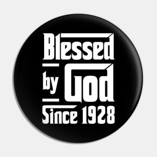 Blessed By God Since 1928 Pin