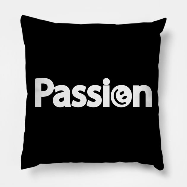 Passion artistic typography design Pillow by DinaShalash