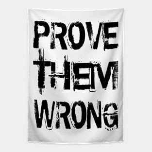 Prove Them Wrong Tapestry