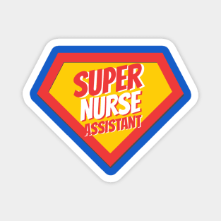 Nurse Assistant Gifts | Super Nurse Assistant Magnet