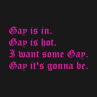 Gay in in (small pink text) T-Shirt