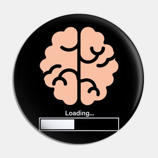 My Brain Is Loading Pin