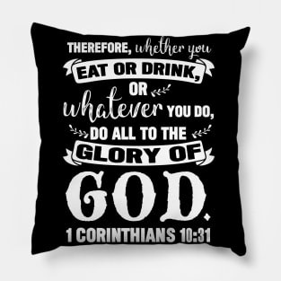 1 Corinthians 10:31 Do All To The Glory Of God Pillow