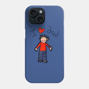 I love my dad Phone Case