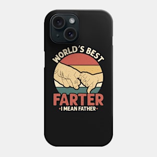 Funny World's Best Farter I Mean Father, Father's Day Gift Phone Case