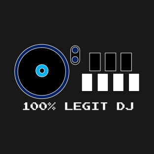 100% LEGIT DJ (VER. 2) T-Shirt