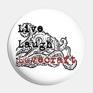 Live, laugh, lovecraft mug apparel sticker Pin