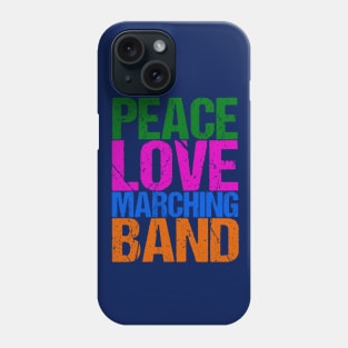 Peace Love Marching Band Phone Case