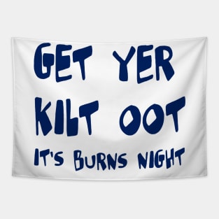 Get Yer Kilt Oot Its Burns Night Blue Text Tapestry