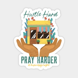 Hustle Hard Pray Harder Magnet